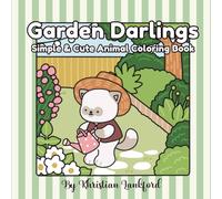 Garden Darlings: Simple & Cute Animal Coloring Book (Cozy Darlings Coloring Books)