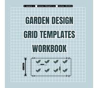 Garden Design Grid Templates Workbook: The Landscaper's Greenprint