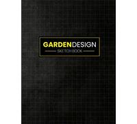 Garden Design Sketch Book: Garden Design Layout Planner - Perfect For Tree, Plant, Vegetable, Fruit And Flower Spacing or General Gardening Organising |100 Grid line Pages