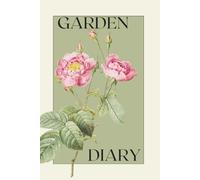 Garden diary: A Simple Lined Journal for Garden Notes, Planting Records & Seasonal Reflections