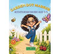 Garden Dot Marker Activity Book for Kids Ages 3-5: A Fun Preschool Bingo Dauber Workbook with Flowers, Bugs, Garden Objects, Search-and-Find Pages, and Easy Fine Motor Activities