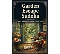 Garden Escape Sudoku: 100 Elegant Puzzles from Easy to Hard (ShuRees Puzzle Collections)