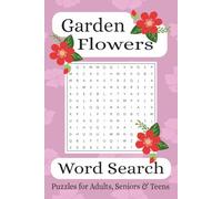 Garden Flowers Word Search Puzzle Book: Word Searches with Easy to Read Print about Garden Flowers, Flora and Horticulture | 6x9 inches,110 pages| 50+ ... Gift for Vacations, Holidays and Relaxation.