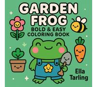 GARDEN FROG: Bold & Easy Coloring Book - 40 Cute & Simple Designs for Kids & Adults