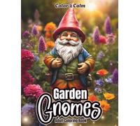 Garden Gnomes Coloring Book for Adults: Color Whimsical and Strong Garden Gnomes, ready to help you in the Garden | Hours of Coloring, Stress & Anxiety Relief | Art therapy