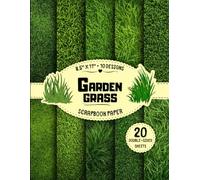 Garden Grass Scrapbook Paper: 10 Lush Green Designs, 20 Double-Sided Sheets for Journaling, DIY Projects, Card Making, Origami & More | 8.5" x 11"