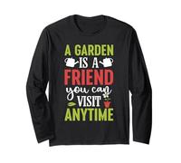 Garden Is A Friend You Visit Gardening Plant Lover Gardener Long Sleeve T-Shirt