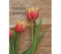 Garden Journal: A Simple Planner for Notes, Ideas and Garden Records