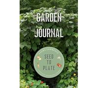 Garden Journal Seed to Plate