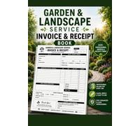 GARDEN & LANDSCAPE SERVICE INVOICE & RECEIPT BOOK: 100 Professional Carbonless-Style Billing duplicate Forms for Lawn Care, Landscaping & Gardening ... Logbook for Outdoor Service Contractors