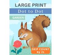 Garden Large Print Dot to Dot. Skip Count by 2s: 35 images to connect the spots & color. Numeric brain game puzzles. Fun twist using odd & even ... butterflies, & more (easy to intermediate).