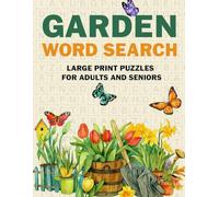 Garden Large Print Word Search Puzzles For Adults and Seniors: Large Print Word Search Puzzle Books For Hours of Fun