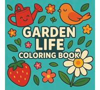 Garden Life Coloring Book: Relaxing Garden Scenes & Blooming Designs | A Peaceful Coloring Journey for All Ages