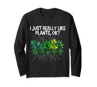 Garden Life I Just Really Like Plants OK Gardening Gardener Long Sleeve T-Shirt