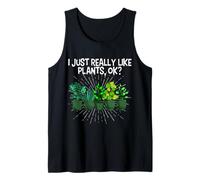 Garden Life I Just Really Like Plants OK Gardening Gardener Tank Top