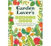 Garden Lover’s Puzzle Book: Packed with Quizzes and Puzzles for Garden Enthusiasts