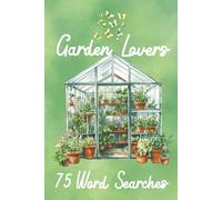 Garden Lover's Word Search: Garden Lovers Word Search Puzzle Book: Word Searches with Easy to Read Print about Garden, Plants, and Nature and more | ... for Adults, Teens and Older Children
