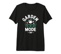 Garden Mode On Gardening Life Backyard Gardener Premium T-Shirt
