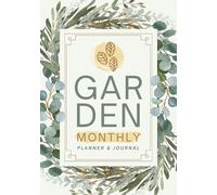 Garden Monthly Planner & Journal: Gardener's Task Organizer & Plant Care Tracker | Vegetable, Fruit & Flower Gardening Logbook for Beginner & Seasoned Growers