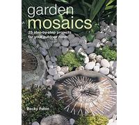 Garden Mosaics: 25 step-by-step projects for your outdoor room