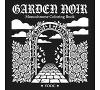 Garden Noir Monochrome Coloring Book for Adults: 40 Botanical Scenes with Roses, Peonies and Wildflowers on a Dramatic Background for Relaxation Stress Relief
