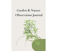 Garden Observation Diary: A botanical inspired journal for mindful outdoor moments