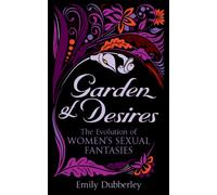 Garden of Desires: The Evolution of Women's Sexual Fantasies