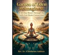 Garden of Eden Reimagined: A 30-Day Reset Through the Faith-Gut-Brain Connection