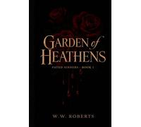 Garden of Heathens: Fated Sinners Trilogy - Book 1