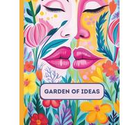 Garden of ideas: Lined Notebook for Women, 150 Pages, 8x10 inch, ideal for Gratitude, Affirmations, Creative Writing, and Daily Planning