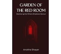 GARDEN OF THE RED ROOM: Desires Ignite Where Shadows Devour