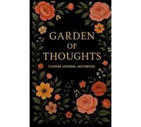 Garden of Thoughts: Flower journal notebook for personal ,office, students, daily planner