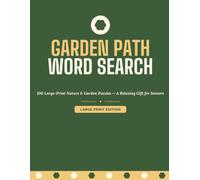 Garden Path Word Search: 100 Large-Print Nature & Garden Puzzles - A Relaxing Gift for Seniors