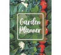 Garden Planner - Journal and Log Book - for Beginner and Experienced Gardeners of All Ages - Learn from Your Losses and Benefit from Your Wins