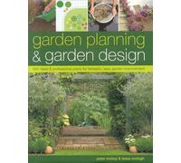 Garden Planning and Garden Design: 500 Ideas and Professional Plans for Fantastic, Easy Garden Improvement