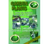 Garden Plants: How to Choose, Plant and Care For Trees, Shrubs And Flowering Garden Plants [DVD]