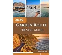 Garden Route Travel Guide 2025: Smart Tips for Simple Planning and Carefree Exploration