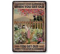Garden Sign Vintage Garden Metal Tin Signs Outdoor You Don'T Stop Gardening When You Get Old When You Stop Gardening Sign For Outside Farm Funny Garden Sign Decorative 8x12 Inch