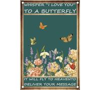 Garden Signs Flower Metal Signs Whisper I Love You to a Butterfly Vintage Tin Sign Home Kitchen Cafe Garage Bar Wall Decor Gift Presents on Christmas Halloween Thanksgiving 8x12 Inch