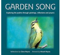 Garden Song: Exploring the psalms through paintings, reflections and prayers