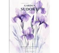 Garden Sudoku for Seniors: Challenging Large Print Puzzles for Adults with Beautiful Watercolor Flowers - A Lovely Gift for Gardeners
