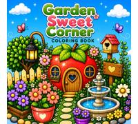 Garden Sweet Corner Coloring Book: Bold and Easy, Simple and Big Designs for Relaxation, Comfy and Cute Things for Adults and Kids
