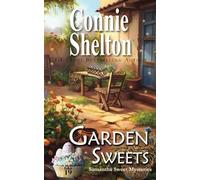 Garden Sweets: A Sweet’s Sweets Bakery Mystery: 19 (Samantha Sweet Magical Cozy Mysteries)
