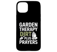 Garden Therapy Dirt Plus Prayers Christian Case for iPhone 15 Plus