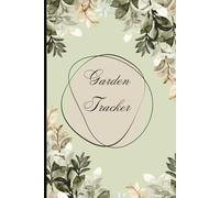Garden Tracker: Planting Log Book & Seed Organizer | Garden Journal with Seed Tracking Pages & Notes | 6x9 Gardening Planner Notebook for Beginners & Gardeners
