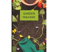 Garden Tracker: Seed Starting & Planting Log Book | 120-Page Gardening Journal with 60 Seed Tracker Pages & 60 Pages for Notes | 6x9 Matte Cover ... & Beginner Gardeners: Gifts for Gardeners