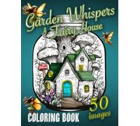 Garden Whispers: A Fairy House