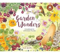 Garden Wonders : A Guidebook for Little Green Thumbs