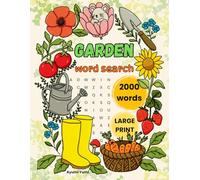 Garden Word Search: 100 Relaxing Large Print Puzzles for Garden, Nature and Plant Lovers
