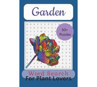 Garden Word Search for Plant Lovers: Word Search for Plant Lovers Garden Flowers Vegetable - 6X9 Inches 110 Pages 50+ puzzles...Gift for vacations, holidays and free time.